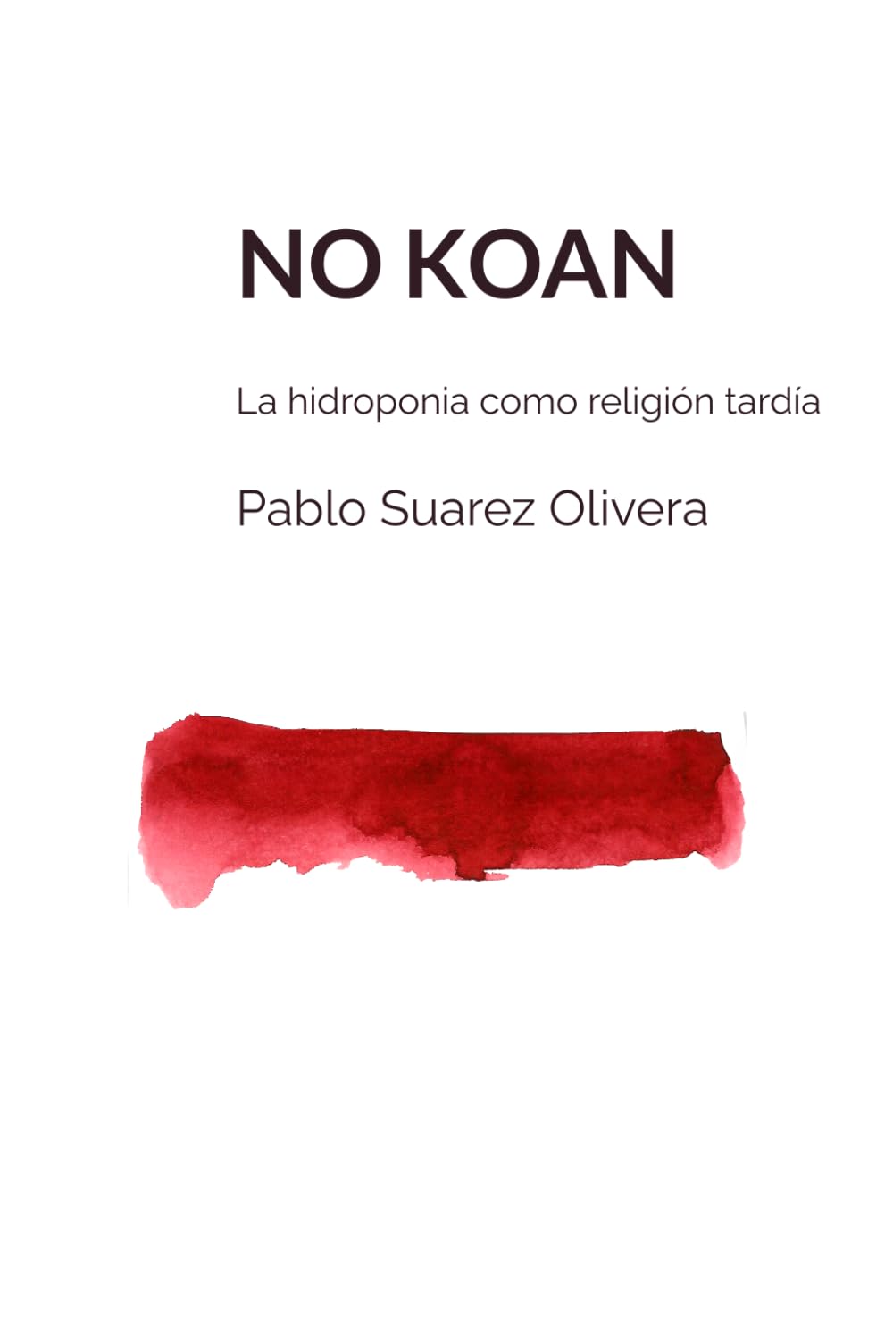 NO KOAN: La hidroponia como religión tardía
