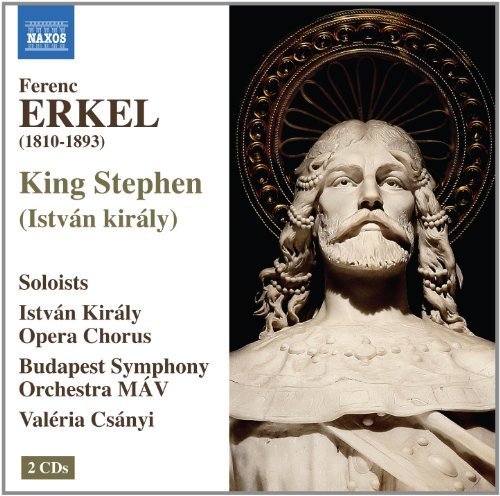 Erkel: Istvan kiraly (King Stephen) by Fatrai, Daroczi, Valter, Gurban, Sarkany, Pinter, Kecskes, Santa, Bokor, Deak, S (2014-02-25)