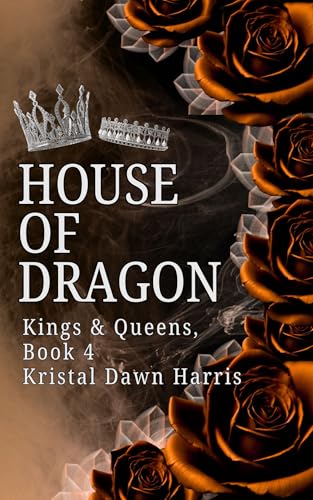 House of Dragons: Kings & Queens, Book 4