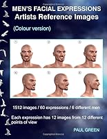 Men's Facial Expressions - Artists Reference Images: Black and white version 1508829659 Book Cover