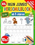 Mein Jumbo Vorschulblock: Spielend einfach Zahlen und Buchstaben lernen plus Schwungübungen - A4 Vorschule Übungshefte ab 5 Jahre für Junge und ... Mädchen - Mit Spaß zum Schulerfolg, Band 1)