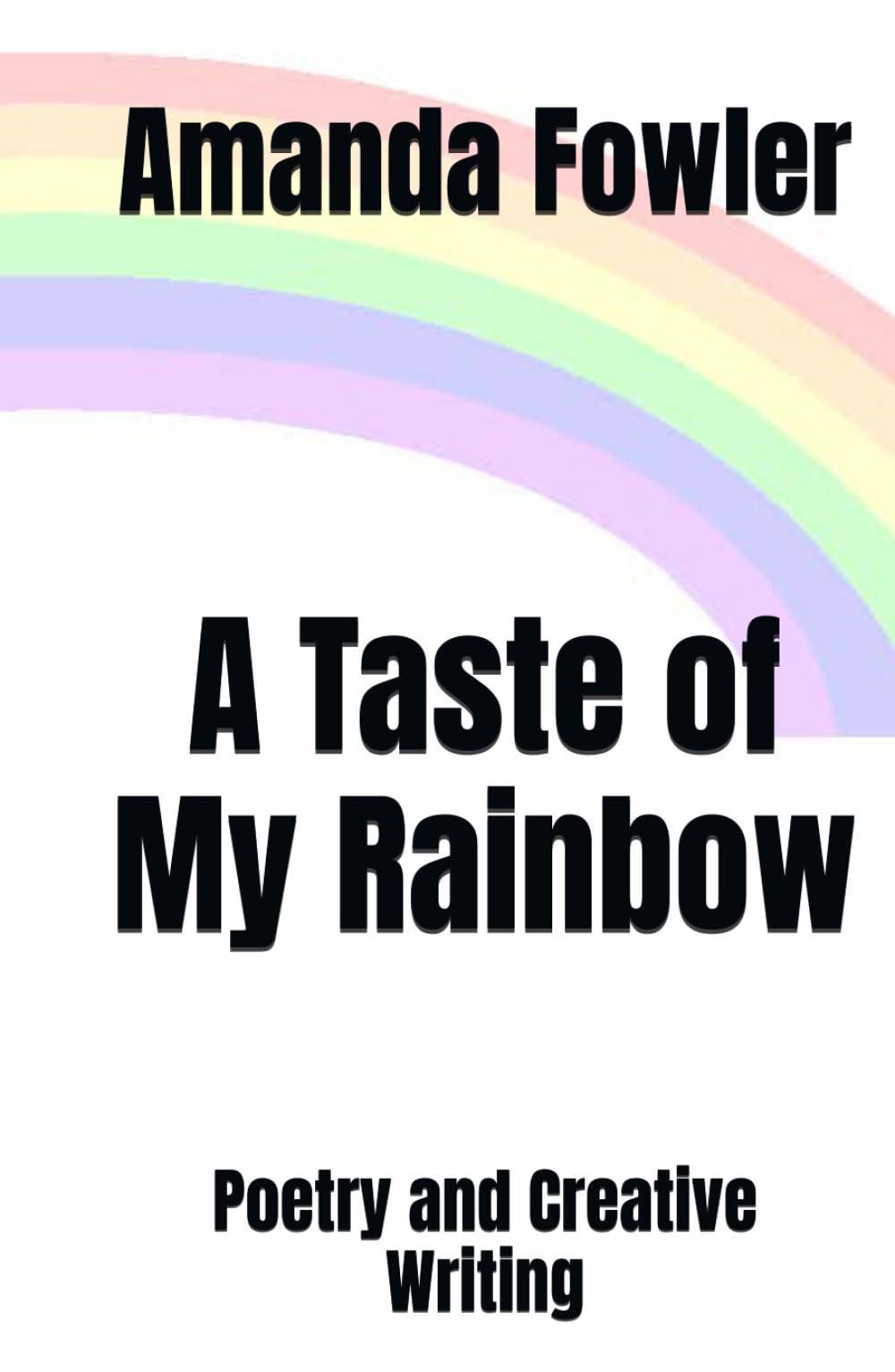 A Taste of My Rainbow: Poetry and Creative Writing