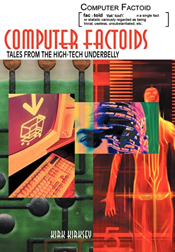Computer Factoids: Tales from the High-Tech Underbelly