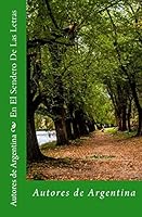 En El Sendero de Las Letras: Autores de Argentina 9872988846 Book Cover