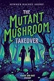 The Mutant Mushroom Takeover (A Maggie and Nate Mystery)