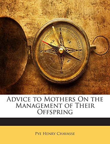 Advice to Mothers on the Management of Their Of... 1141817748 Book Cover
