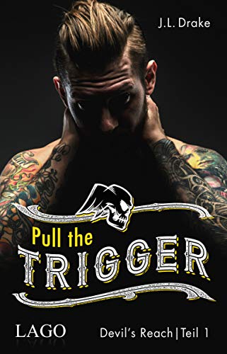 Pull the Trigger (Devil´s Reach 1) Pull the Trigger (Devil´s Reach 1)