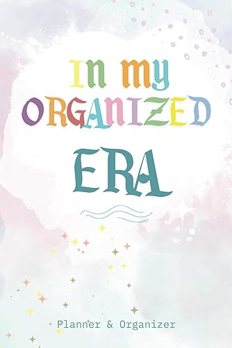 In My Organized Era Planner | 52 Week Planning Diary | Undated Organizer: With Daily Calendar, To Do Lists, Goals &amp; Habit Tracker, Important Dates, Birthdays &amp; Events