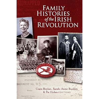 Family histories of the Irish Revolution