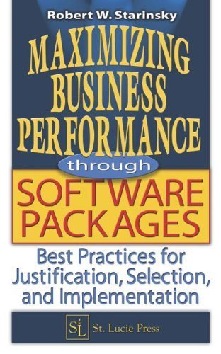 Maximizing Business Performance through Software Packages: Best Practices for Justification, Selection, and Implementat by Robert W. Starinsky (2002-11-25)