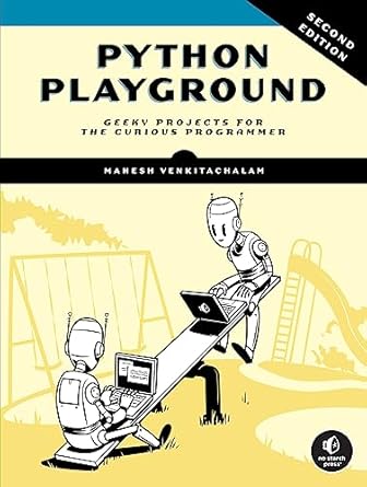 Python Playground, 2nd Edition: Geeky Projects for the Curious ...