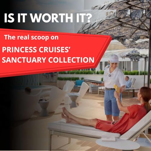Is it worth it? The real scoop on Princess Cruises' Sanctuary Collection cover art