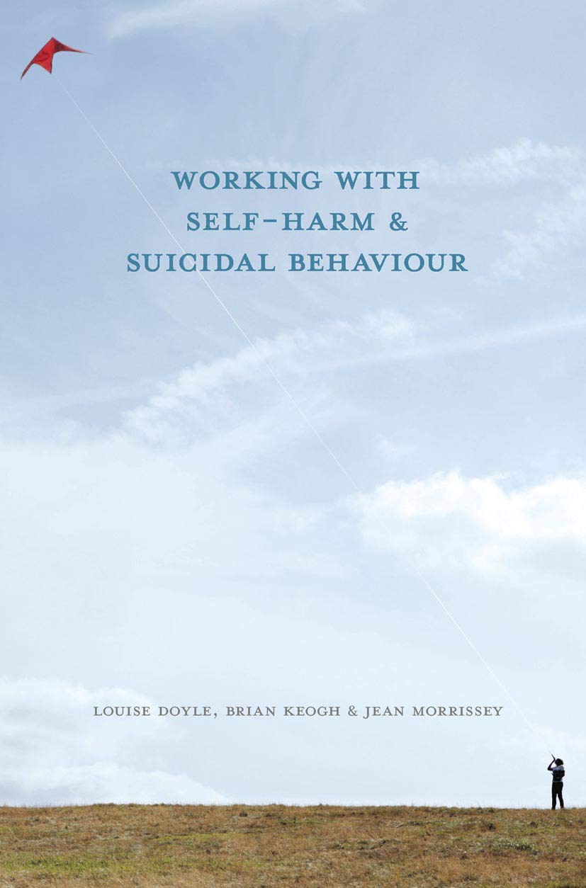 Working With Self Harm and Suicidal Behaviour by Louise Doyle... - 9780230283671