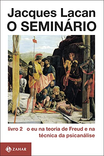 O Seminário, livro 2: O eu na teoria de Freud e na técnica da psicanálise