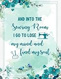 Sewing Project Planner: AND INTO THE Sewing Room...| A Journal to Record Sewing Projects, Project Name, Project Type, Sketch, Supplies/Notions, Fabric ... Notebook, Sewing Log Book, Tear Floral Cover