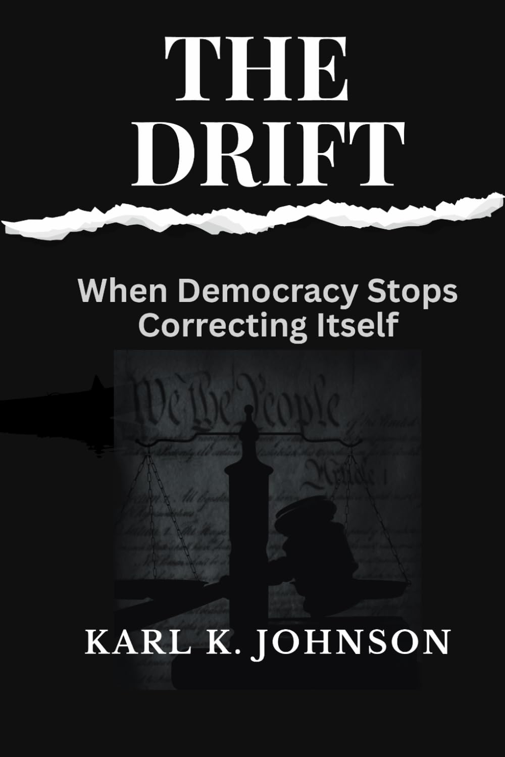 THE DRIFT: When Democracy Stops Correcting Itself