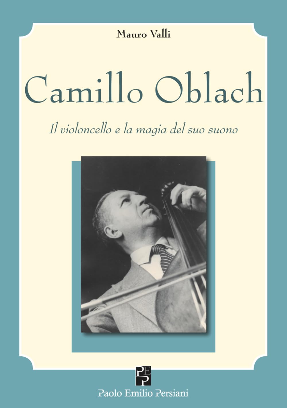 Camillo Oblach: Il violoncello e la magia del suo suono