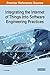 Integrating the Internet of Things into Software Engineering Practices (Advances in Systems Analysis, Software Engineering, and High Performance Computing)