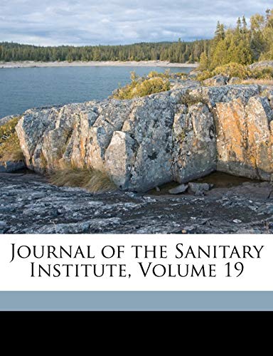 Journal of the Sanitary Institute, Volume 19