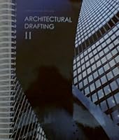 Architectural Drafting II - Third Custom Edition (Customized to reflect Revit Architecture 2010 upda 055856738X Book Cover