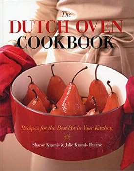 The Dutch Oven Cookbook: Recipes for the Best Pot in Your Kitchen