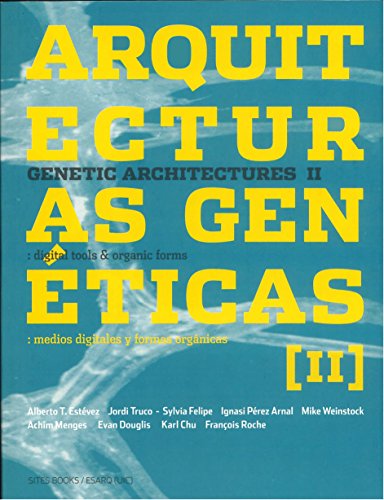 Arquitecturas Geneticas / Genetic Architectures: Medios Gigitales & Formas Organicas / Digital Tools & Organic Forms (Spanish and English Edition)