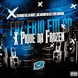 Faz Frio em Sp X Pique da Frozen [Explicit]...
