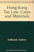 Hong Kong Tax Law: Cases and Materials 0409996610 Book Cover