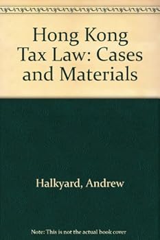 Hong Kong Tax Law: Cases and Materials