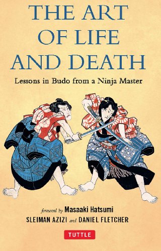 Télécharger The Art of Life and Death: Lessons in Budo From a Ninja Master (English Edition) PDF
