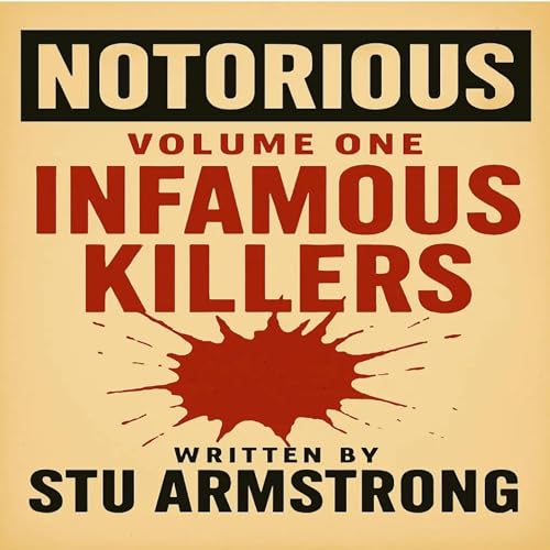Notorious, Volume 1: Infamous Killers [Written by Stu Armstrong] episode artwork
