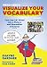 Visualize Your Vocabulary: Turn Any SAT Word into a Picture and Remember It Forever