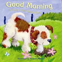 Good Morning: A Touch & Feel Morning Book 1581177089 Book Cover