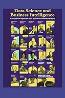 Data Science and Business Intelligence: Advice from important Data Scientists around the World (CX Trilogy) B08BR8YYBD Book Cover