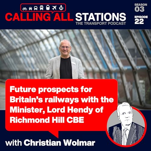 3/22 Future prospects for Britain's railways with the Minister, Lord Hendy of Richmond Hill CBE