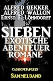  Sammelband Sieben exotische Abenteuerromane