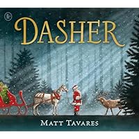 Dasher: The New York Times bestseller and new Christmas Classic about Santa's first reindeer, for ages 3, 4, 5, 6, 7