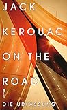 On the Road: Die Urfassung - Jack Kerouac