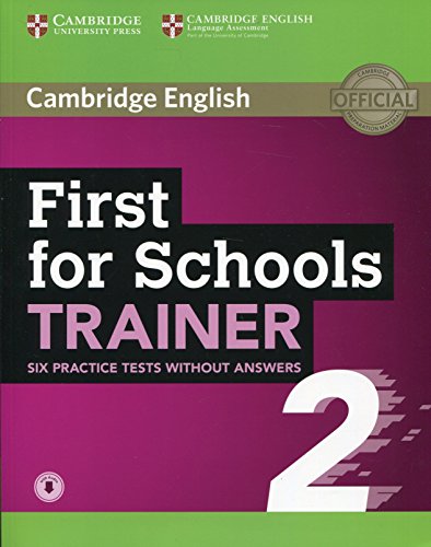  First for Schools Trainer 2 6 Practice Tests without Answers with Audio [Lingua inglese]