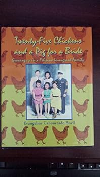 Hardcover Twenty Five Chickens and a Pig for a Bride: Growing Up in a Filipino Immigrant Family Book