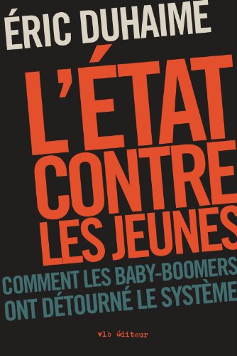Télécharger L'État contre les jeunes: Comment les baby-boomers ont détourné le système Gratuit