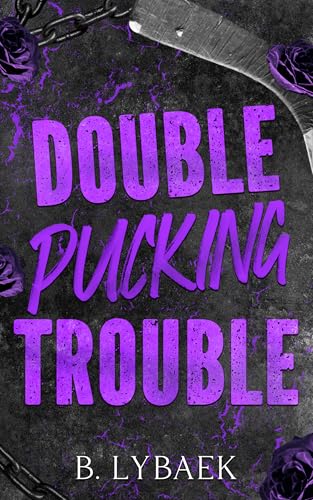 Double Pucking Trouble: A MFM hockey romance (The Sabertooths Hockey Series Book 2)