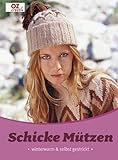 Schicke Mützen: Winterwarm & selbst gestrickt