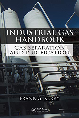 Industrial Gas Handbook: Gas Separation and Purification 1st Edition, Kindle Edition