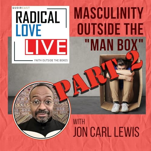 『PART 2 Jon Carl Lewis: Masculinity Outside the "Man Box" | Radical Love Live 234』のカバーアート