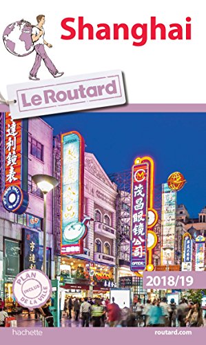 Guide Du Routard Shanghai 2018/19 #TOP8