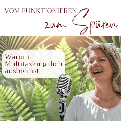 Warum Multitasking dich ausbremst – und was du stattdessen brauchst Podcast Por arte de portada