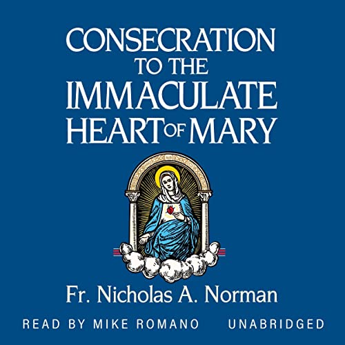Consecration to the Immaculate Heart of Mary by Fr. Nicholas A. Norman episode artwork