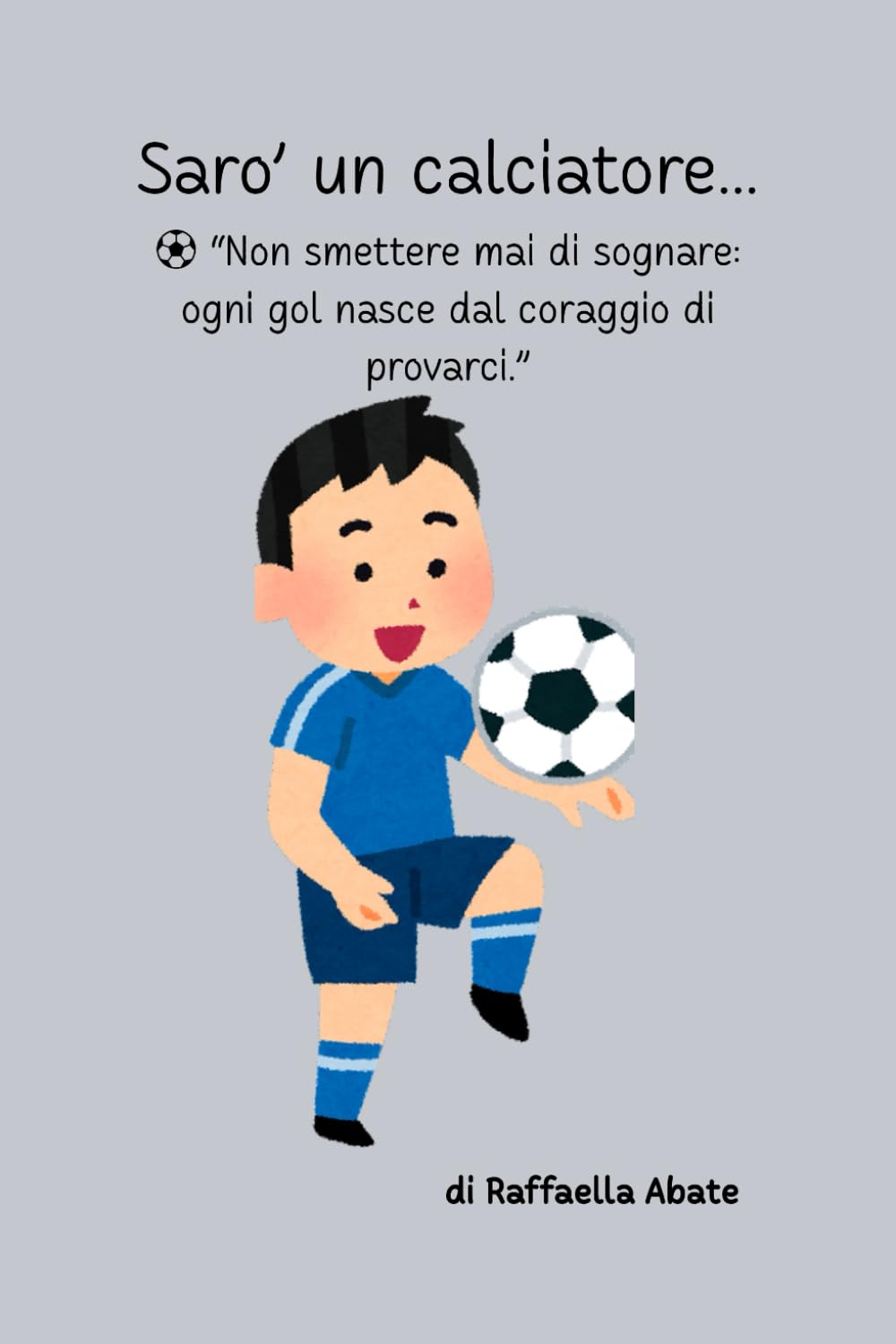 SARO' UN CALCIATORE: Una storia di sogni, amicizia e coraggio