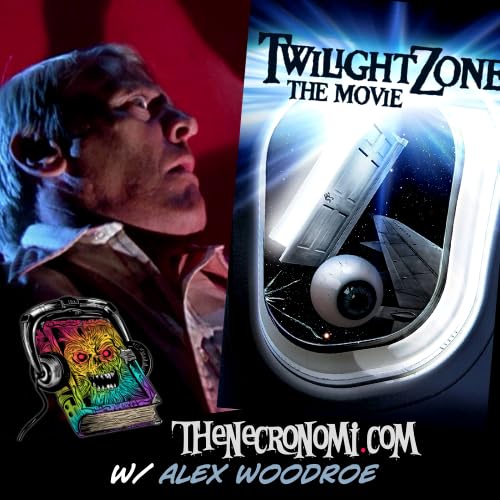 The Social Commentary of TWILIGHT ZONE: THE MOVIE (w/Alex Woodroe)
